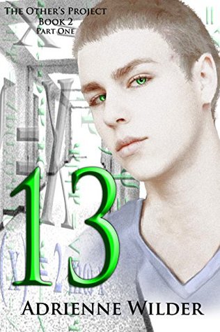 Thirteen: Part One (The Others Project, Book # 2) - Adrienne Wilder 30089710