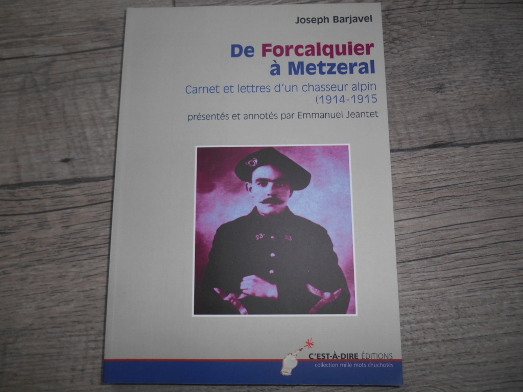 livre : "De Forcalquier à Metzeral : carnets et lettres d'un chasseur alpin (23e BCA) 1914-1915 (1er exemplaire) Dscn5833