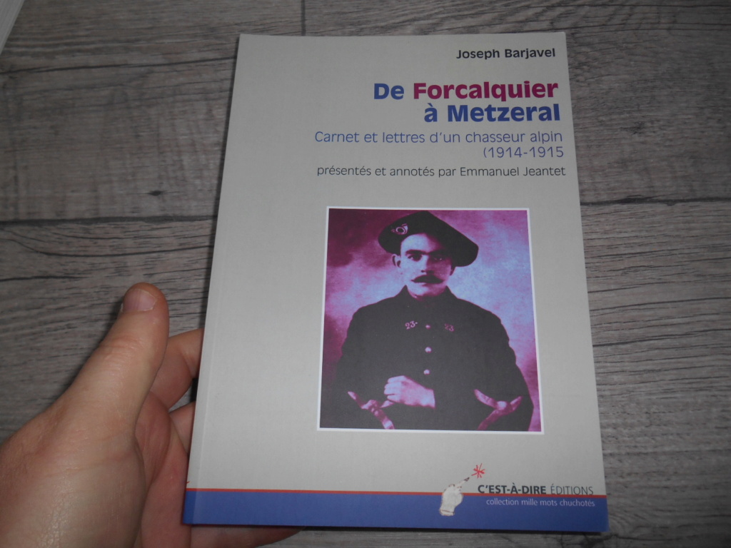 livre : "De Forcalquier à Metzeral : carnets et lettres d'un chasseur alpin (23e BCA) 1914-1915 (2e exemplaire) Dscn5838