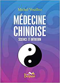 Médecine chinoise, science et intuition, par le docteur Michel Vouilloz Michel10