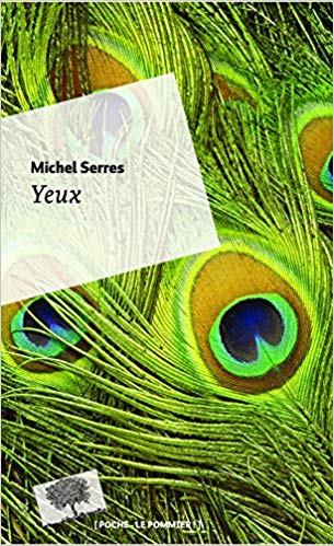 Philosophie : Yeux, de Michel Serres, édité en Poche par le Pommier ! Yeux_d10