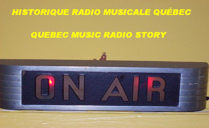 Historique Radio Musicale Québec/Quebec Music Radio Story