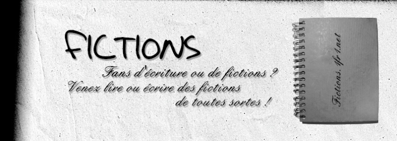 #     Fictions