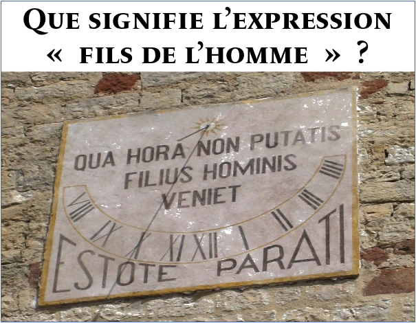 Que signifie l’expression « Fils de l’homme » ? Que_si10