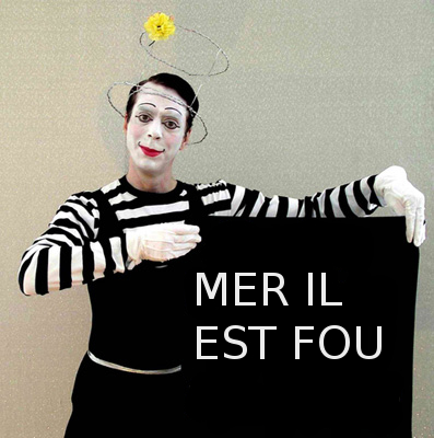 Mer il é fou, olol Mime10