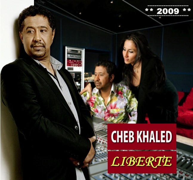      2009 Album Cheb Khaled Libert 2009 Tones 81301810