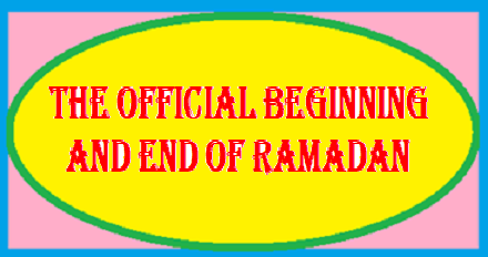 THE OFFICIAL BEGINNING AND END OF RAMADAN  Ocia1204