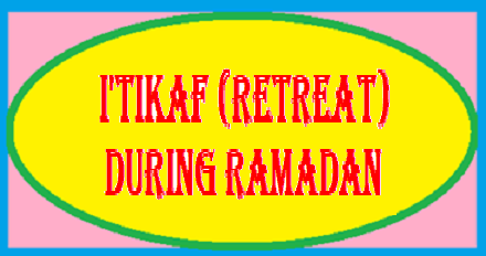  I'TIKAF (RETREAT) DURING RAMADAN Ocia1217