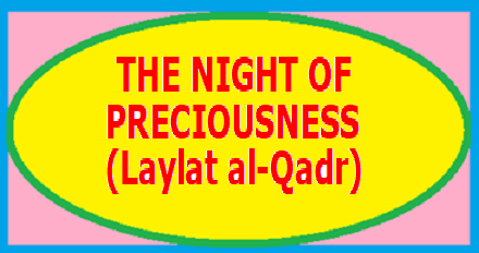 THE NIGHT OF PRECIOUSNESS (Laylat al-Qadr)  Ocia1218