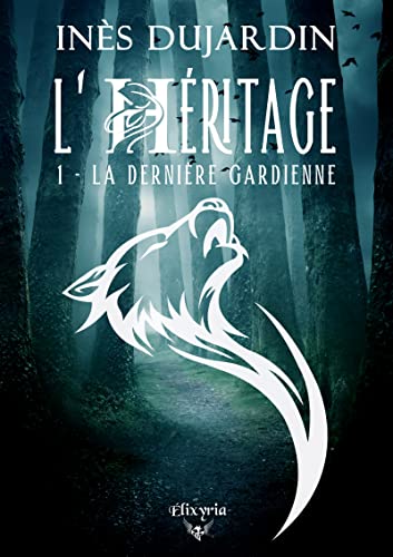 [Dujardin, Inès] L'héritage - Tome 1: La dernière gardienne L_hear11