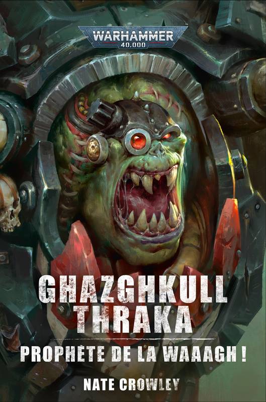 Ghazghkull Thraka : Prophète de la Waaagh ! de Nate Crowley 01055110