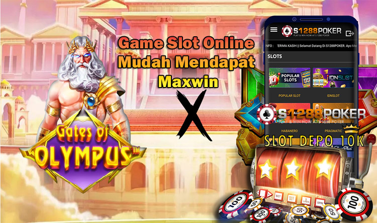Game Slot Online Mudah Mendapat Maxwin Gates10