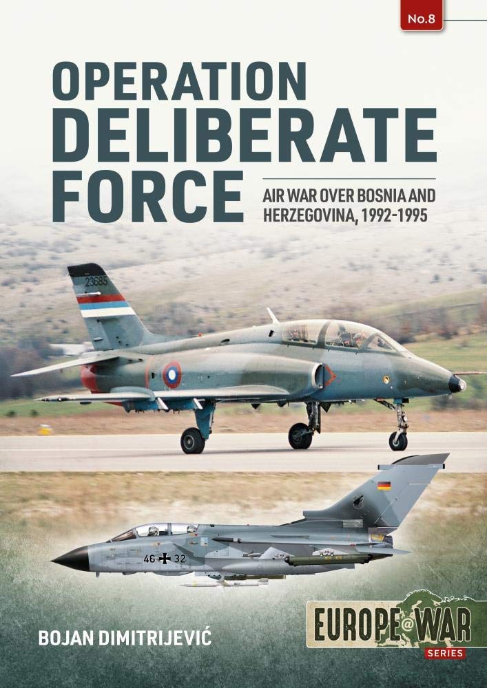 Operation DELIBERATE FORCE - Europe @ War n°8 - Helion & Company  97819116