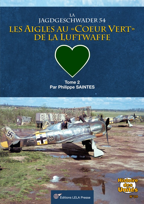 La Jagdgeschwader 54 : Les Aigles au 'coeur vert' de la Luftwaffe. Tome 02 - Lela Presse Wjv4d10