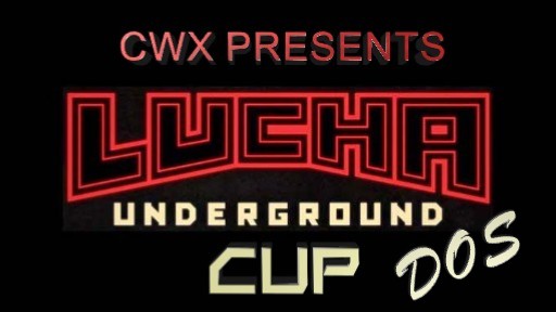 CWX Presents LUCHA UNDERGROUND CUP DOS - Night 5 Lu_cup10