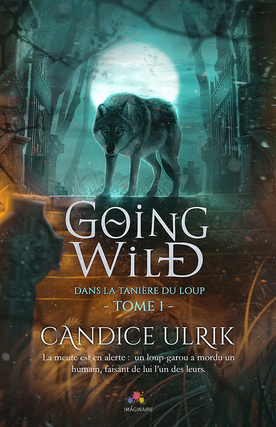 ULRICK Candice - GOING WILDE - Tome 1 - Dans la tanière du loup 33824410