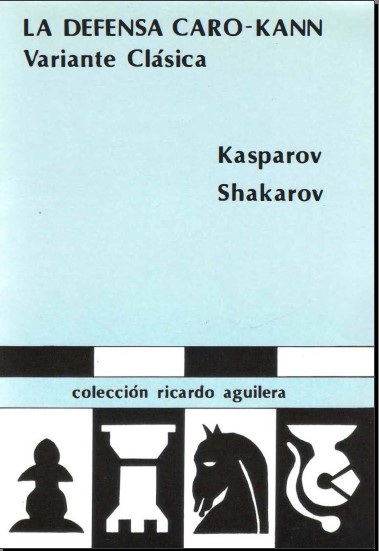 defensa - asparov Garry & Shakarov Alexander - La defensa Caro-Kann (Variante Clasica), 1987-OCR, 151p Kaspar10