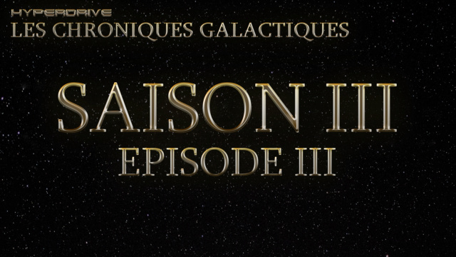 Les Chroniques Galactiques Saison 3 : Episode 3 S3_ep_13