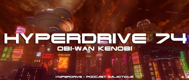 Hyperdrive 74 : Obi-Wan Kenobi Visuel54