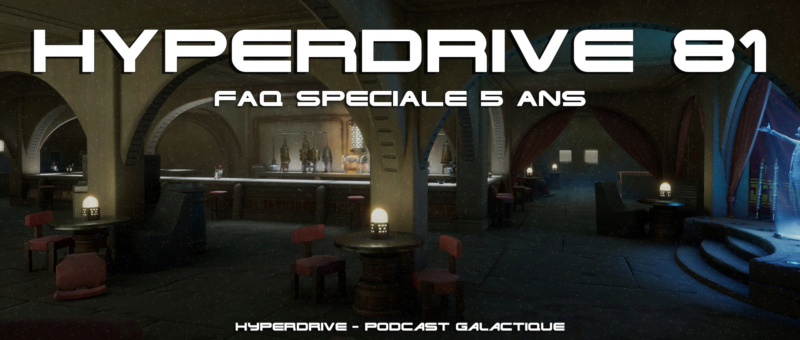 Hyperdrive 81 : FAQ spéciale 5 ans ! Visuel63
