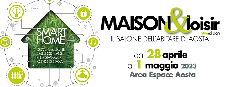 Maison&loisir 2023 - dal 28 aprile al 1° maggio ad Aosta Immagi14