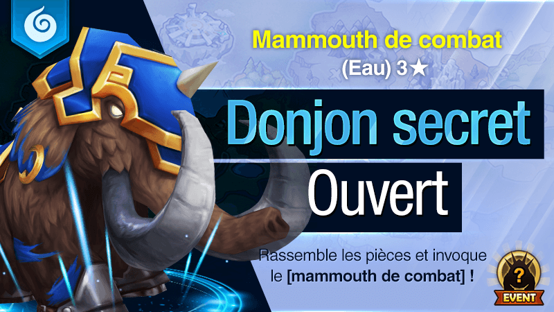 [Évènement] Le donjon secret pour le [mammouth de combat] 3★ (Eau) est maintenant disponible ! Sd_jui10