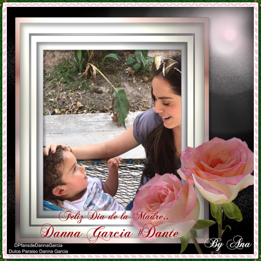 Feliz dia de la Madre va por ti #DannaGarcia y para todas las Madres. Feliz_82