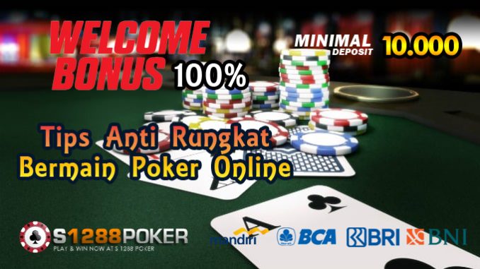 Tips Anti Rungkat Bermain Poker Online Bening11
