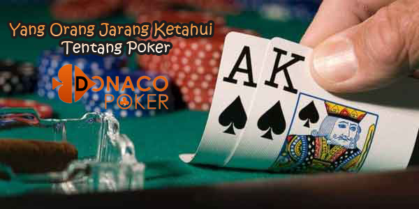 Yang Orang Jarang Ketahui Tentang Poker Maaf_111