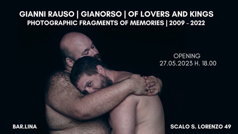 Gianorso - Of LOVERS and KINGS: photographic fragments of memories (2009-2022) - Roma, Bar.Lina 34758510