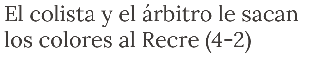 ASÍ VÉ LA PRENSA LOS PARTIDOS DEL RECREATIVO TEMPORADA 2022/2023 (POST OFICIAL) - Página 3 0276