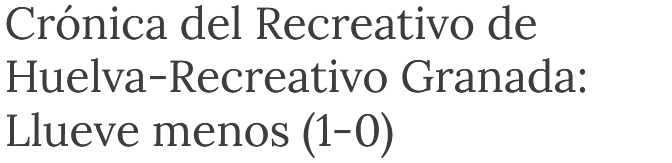 ASÍ VÉ LA PRENSA LOS PARTIDOS DEL RECREATIVO TEMPORADA 2022/2023 (POST OFICIAL) - Página 3 05102