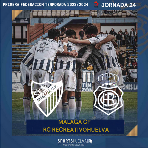 PRIMERA FEDERACION TEMPORADA 2023/2024 JORNADA 24 MALAGA CF-RECREATIVO (POST OFICIAL) 05246