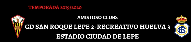 2ª RFEF GRUPO IV TEMPORADA 2022/2023 JORNADA 2 CD SAN ROQUE LEPE-RECREATIVO (POST OFICIAL) 0821