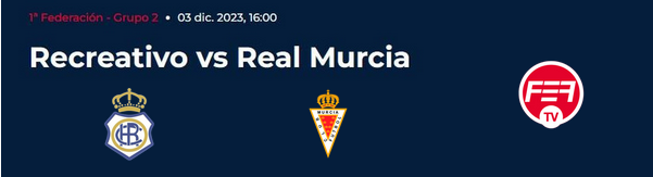 PRIMERA FEDERACION TEMPORADA 2023/2024 JORNADA 15 RECREATIVO-REAL MURCIA CF (POST OFICIAL) 10010