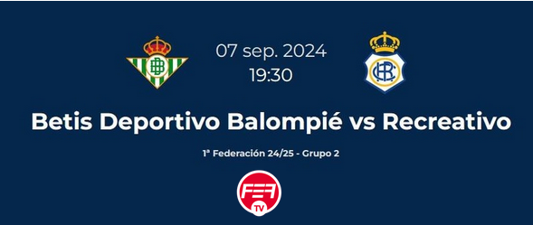 PRIMERA FEDERACION 2024/2025 JORNADA 3 BETIS DEPORTIVO BALOMPIE-RECREATIVO(POST OFICIAL) 10621