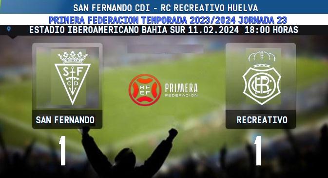 PRIMERA FEDERACION TEMPORADA 2023/2024 JORNADA 23 SAN FERNANDO CDI-RECREATIVO (POST OFICIAL) - Página 2 10821