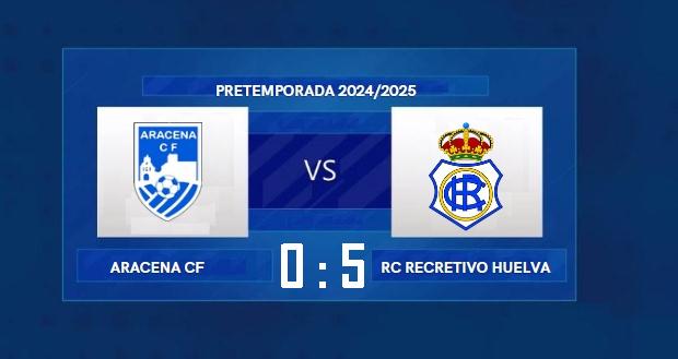 PRETEMPORADA 2024/2025 JORNADA 2 ARACENA CF-RECREATIVO (POST OFICIAL) 13307