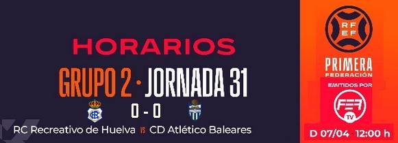 PRIMERA FEDERACION TEMPORADA 2023/2024 JORNADA 31 RECREATIVO-CD ATLETICO BALEARES (POST OFICIAL) - Página 2 14245