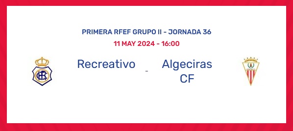 PRIMERA FEDERACION TEMPORADA 2023/2024 JORNADA 36 RECREATIVO-ALGECIRAS CF (POST OFICIAL) 15334