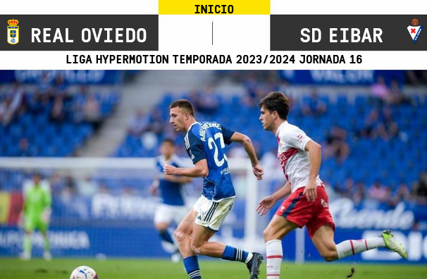 LIGA HYPERMOTION TEMPORADA 2023/2024 JORNADA 16 REAL OVIEDO-SD EIBAR (POST OFICIAL) 17178