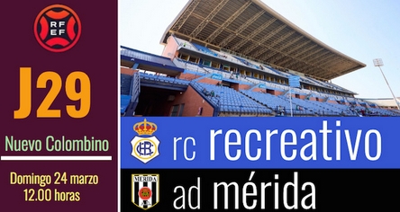 PRIMERA FEDERACION TEMPORADA 2023/2024 JORNADA 29 RECREATIVO-AD MERIDA (POST OFICIAL) 21260