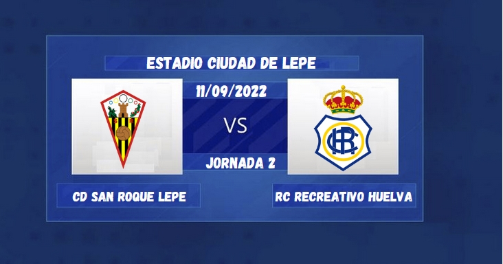 2ª RFEF GRUPO IV TEMPORADA 2022/2023 JORNADA 2 CD SAN ROQUE LEPE-RECREATIVO (POST OFICIAL) 2612