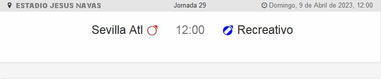 2ª RFEF GRUPO IV TEMPORADA 2022/2023 JORNADA 29 SEVILLA ATLETICO-RECREATIVO (POST OFICIAL) 3071
