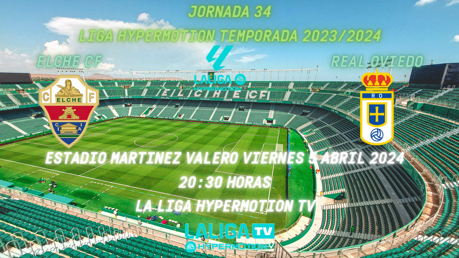 LIGA HYPERMOTION TEMPORADA 2023/2024 JORNADA 34 ELCHE CF-REAL OVIEDO (POST OFICIAL) 31165