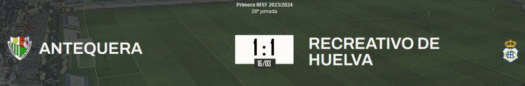 PRIMERA FEDERACION TEMPORADA 2023/2024 JORNADA 28 ANTEQUERA CF-RECREATIVO (POST OFICIAL) - Página 2 5994