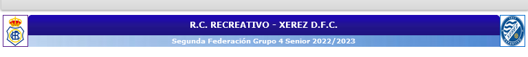 2ª RFEF GRUPO IV TEMPORADA 2022/2023 JORNADA 30 RECREATIVO-XEREZ DEPORTIVO FC (POST OFICIAL) 6020