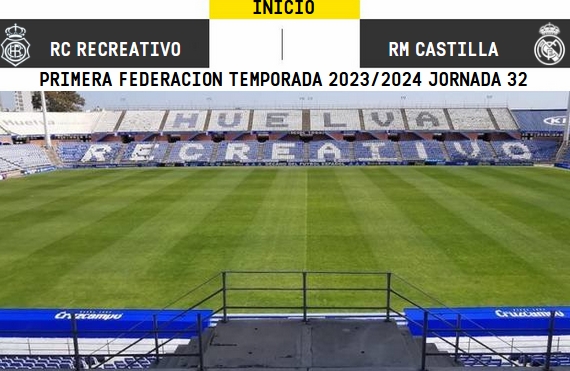 PRIMERA FEDERACION TEMPORADA 2023/2024 JORNADA 32 RECREATIVO-REAL MADRID CASTILLA (POST OFICIAL) 6974