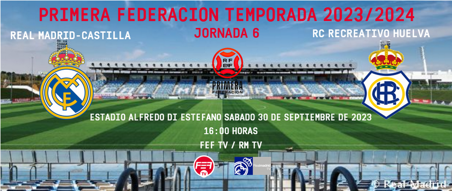 PRIMERA FEDERACION TEMPORADA 2023/2024 JORNADA 6 REAL MADRID-CASTILLA-RECREATIVO (POST OFICIAL) 7812