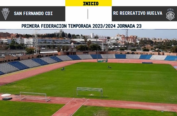 PRIMERA FEDERACION TEMPORADA 2023/2024 JORNADA 23 SAN FERNANDO CDI-RECREATIVO (POST OFICIAL) 8047